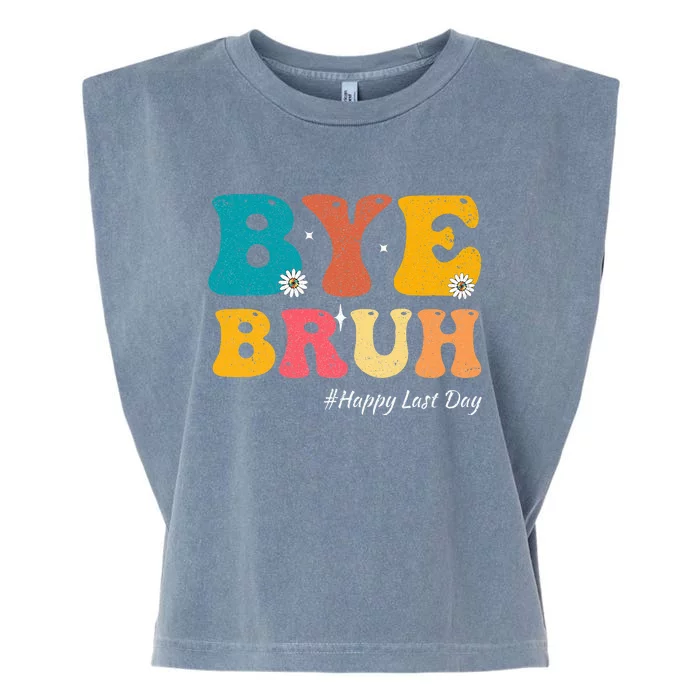 Bye Bruh Teacher Happy Last Day Of School Hello Summer Garment-Dyed Women's Muscle Tee