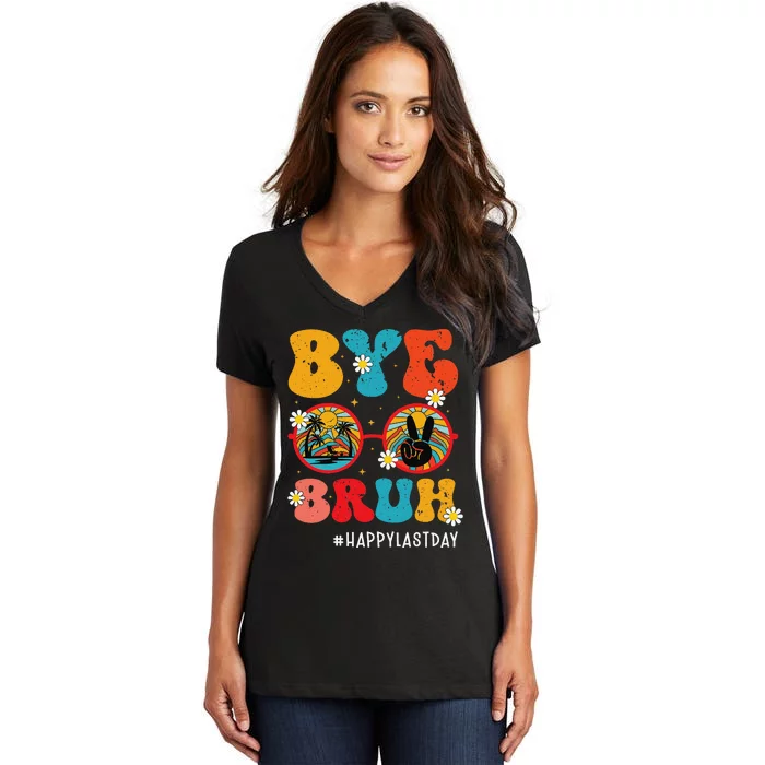 Bye Bruh Teacher Happy Last Day of School Hello Summer Funny Women's V-Neck T-Shirt