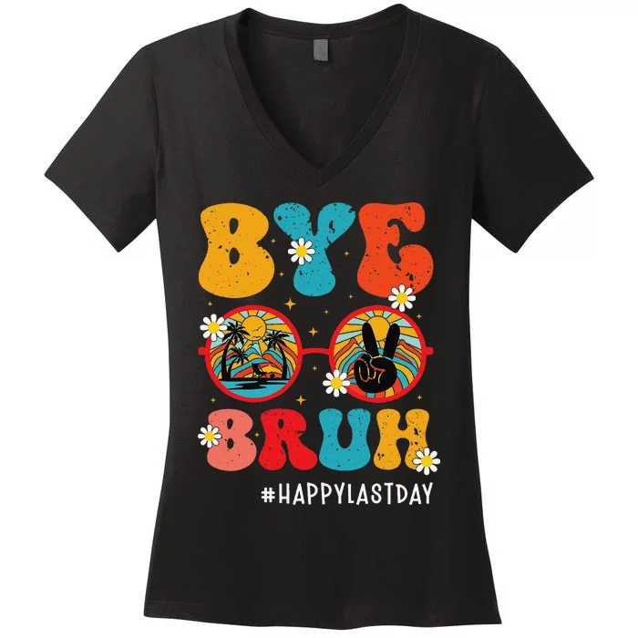 Bye Bruh Teacher Happy Last Day of School Hello Summer Funny Women's V-Neck T-Shirt