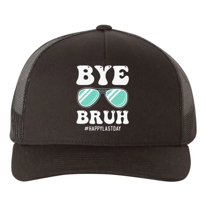 Bye Bruh Teacher Happy Last Day of School Hello Summer Funny Yupoong Adult 5-Panel Trucker Hat