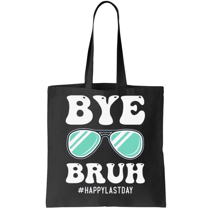 Bye Bruh Teacher Happy Last Day of School Hello Summer Funny Tote Bag