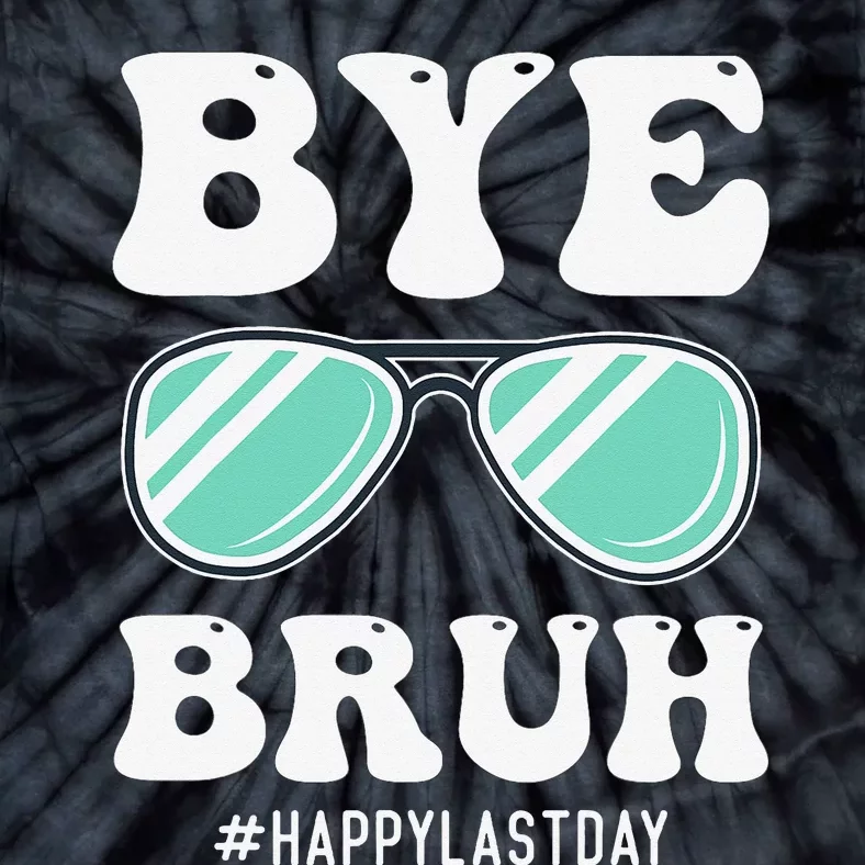 Bye Bruh Teacher Happy Last Day of School Hello Summer Funny Tie-Dye T-Shirt