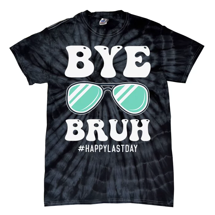 Bye Bruh Teacher Happy Last Day of School Hello Summer Funny Tie-Dye T-Shirt