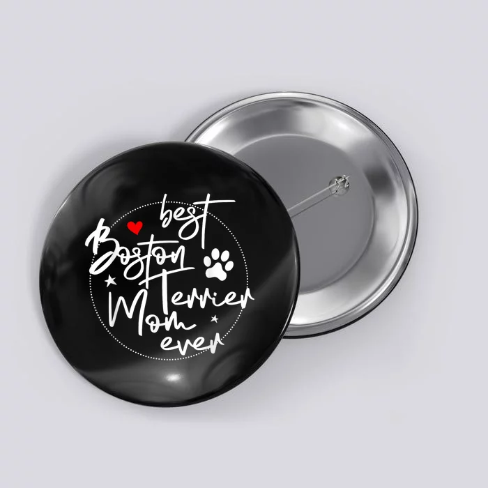 Best Boston Terrier Mom Ever Button