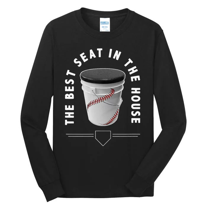 Baseball Bucket The Best Seat In The House Sports Tall Long Sleeve T-Shirt