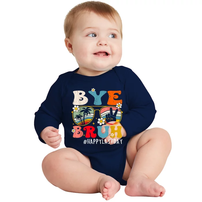 Bye Bruh Teacher Happy Last Day Of School Hello Summer Baby Long Sleeve Bodysuit