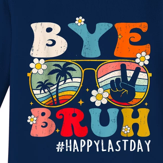 Bye Bruh Teacher Happy Last Day Of School Hello Summer Baby Long Sleeve Bodysuit