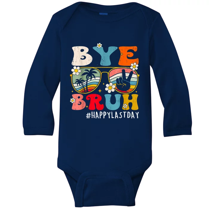 Bye Bruh Teacher Happy Last Day Of School Hello Summer Baby Long Sleeve Bodysuit