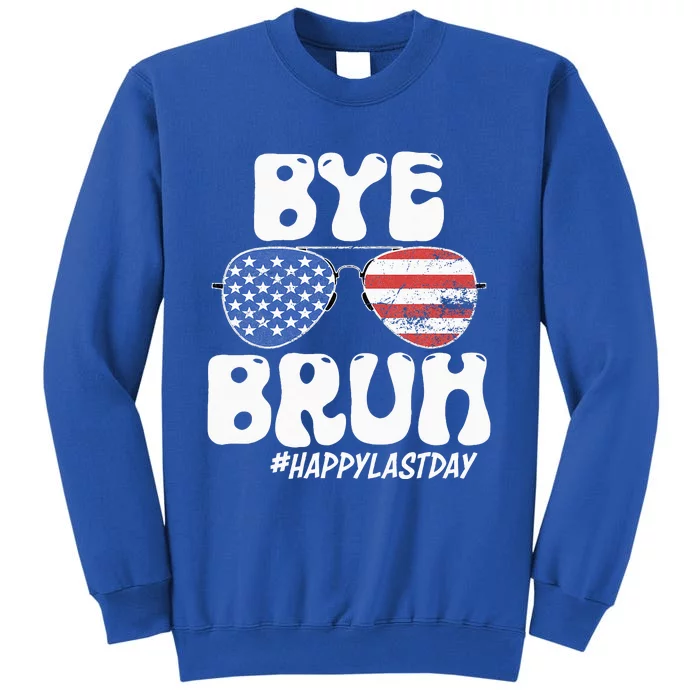 Bye Bruh Teacher Happy Last Day Of School Summer Sweatshirt