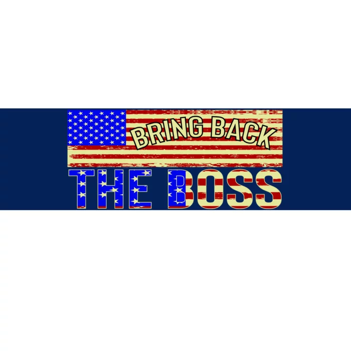 Bring Back The Boss Donald Trump Bumper Sticker