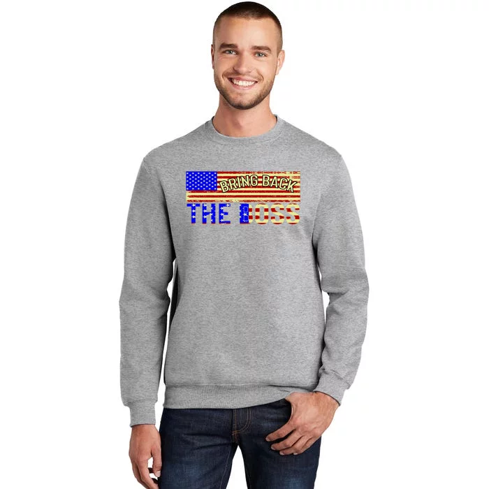 Bring Back The Boss Donald Trump Tall Sweatshirt