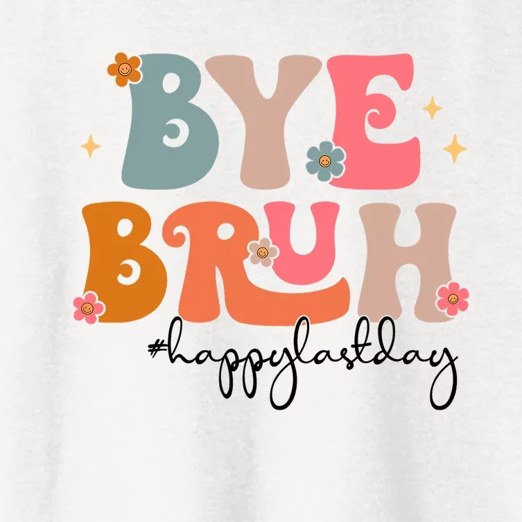 Bye Bruh Teacher Happy Last Day Of School Bruh Teacher Women's Crop Top Tee