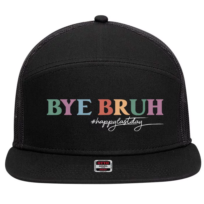 Bye Bruh Teacher Happy Last Day Of School Hello Summer Funny 7 Panel Mesh Trucker Snapback Hat