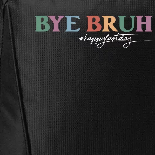 Bye Bruh Teacher Happy Last Day Of School Hello Summer Funny City Backpack