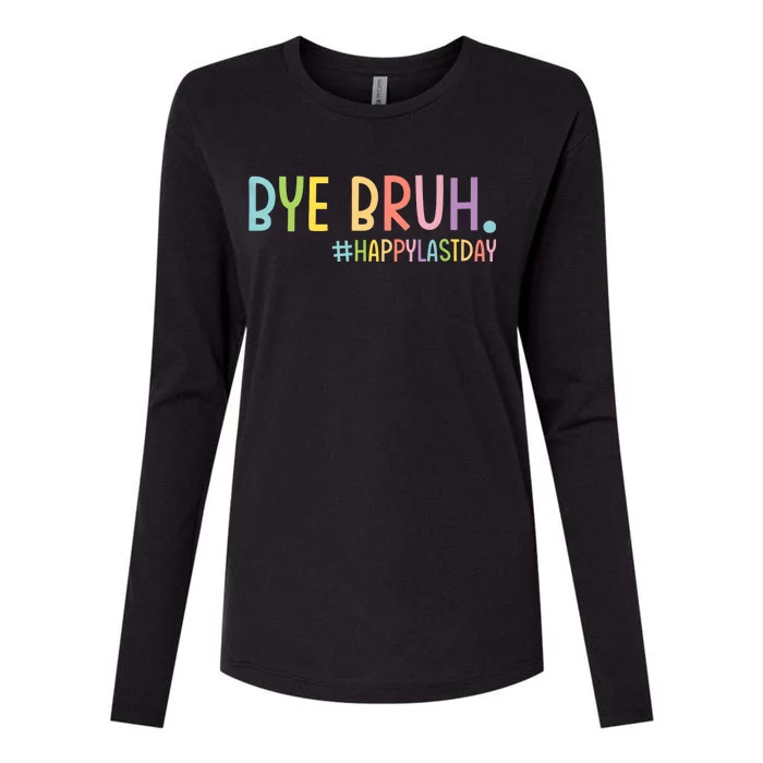 Bye Bruh Teacher Happy Last Day Of School Hello Summer Funny Womens Cotton Relaxed Long Sleeve T-Shirt