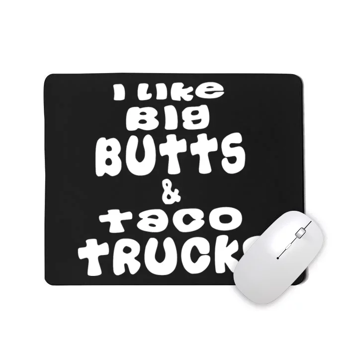 Big Butts & Taco Trucks Funny Adult T Shirt01 Mousepad