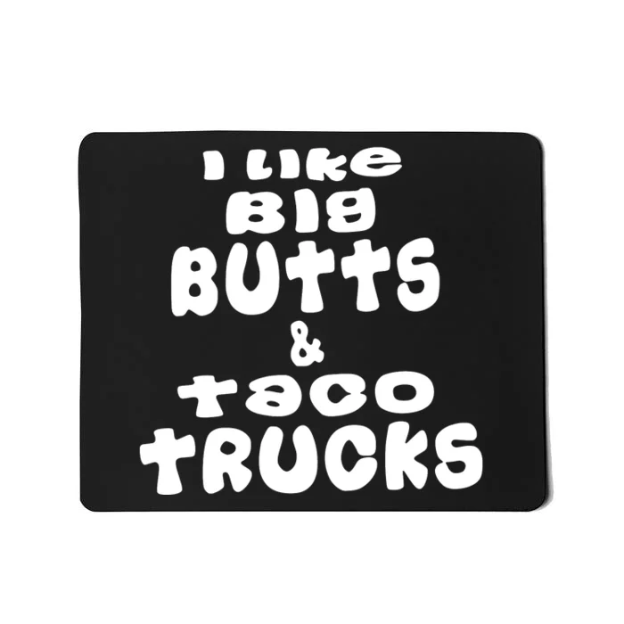 Big Butts & Taco Trucks Funny Adult T Shirt01 Mousepad