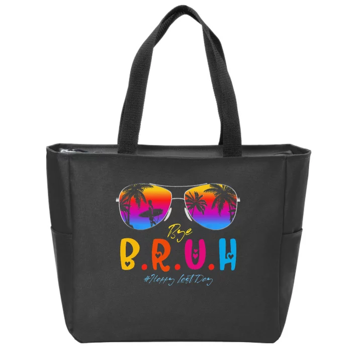 Bye Bruh Teacher Happy Last Day Of School Hello Summer Zip Tote Bag