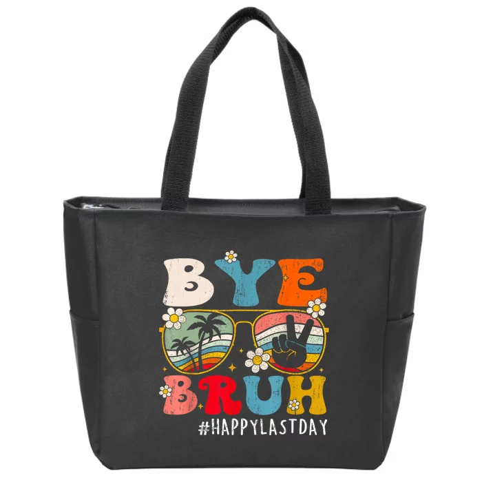 Bye Bruh Teacher Happy Last Day Of School Hello Summer Funny Zip Tote Bag