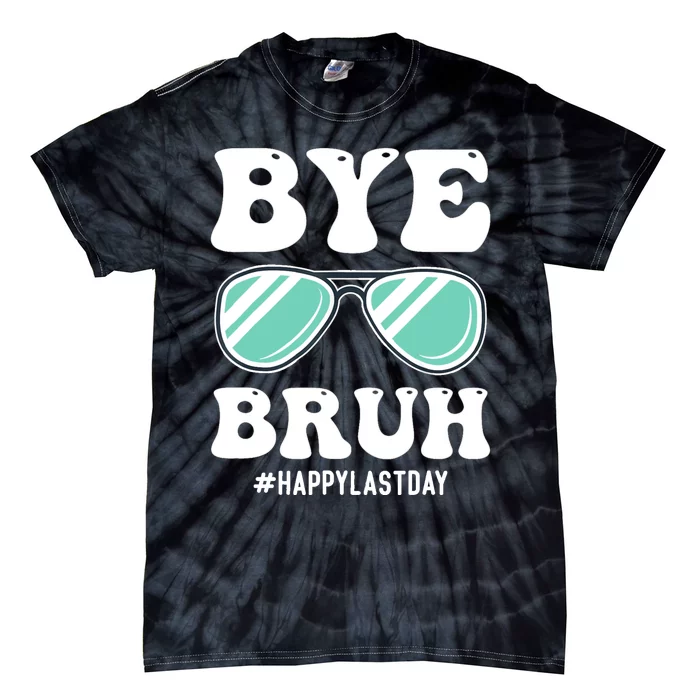 Bye Bruh Teacher Happy Last Day Of School Hello Summer Funny Tie-Dye T-Shirt