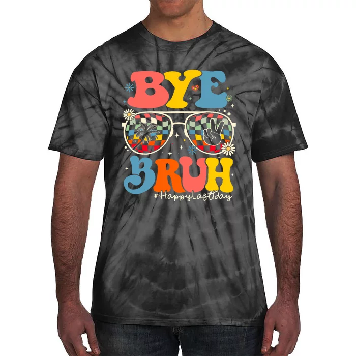 Bye Bruh Teacher Happy Last Day Of School Hello Summer Funny Tie-Dye T-Shirt