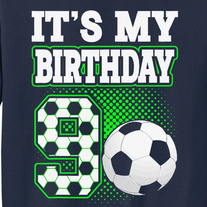 Birthday Boy Tees 9 Soccer Its My 9th Birthday Soccer Sweatshirt