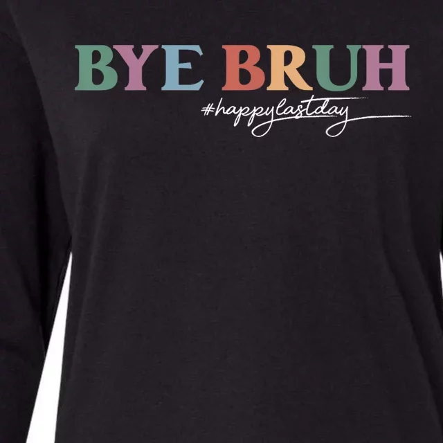 Bye Bruh Teacher Happy Last Day Of School Hello Summer Funny Womens Cotton Relaxed Long Sleeve T-Shirt