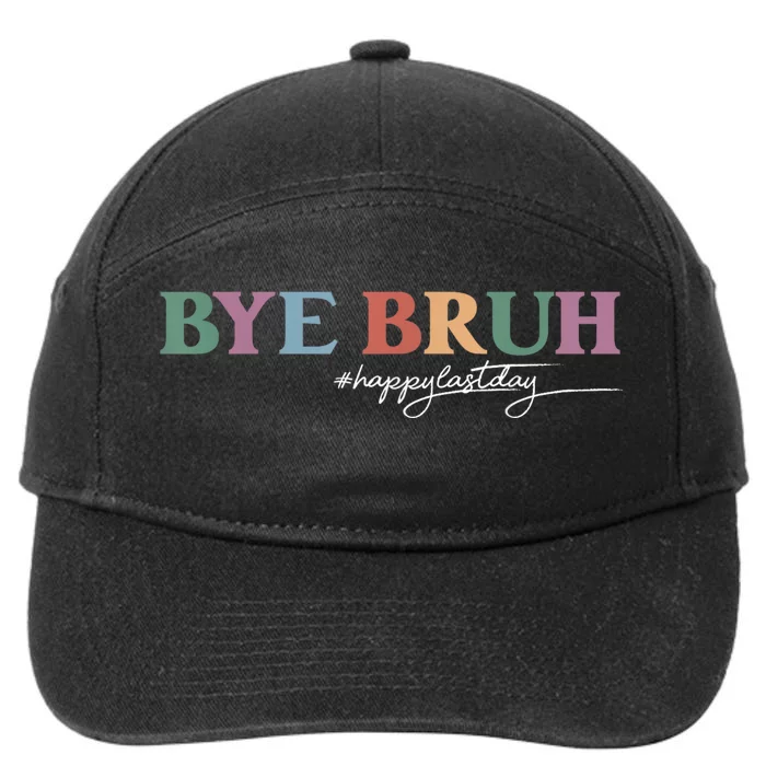 Bye Bruh Teacher Happy Last Day Of School Hello Summer Funny 7-Panel Snapback Hat