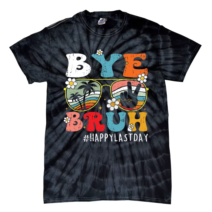 Bye Bruh Teacher Happy Last Day Of School Hello Summer Funny Tie-Dye T-Shirt