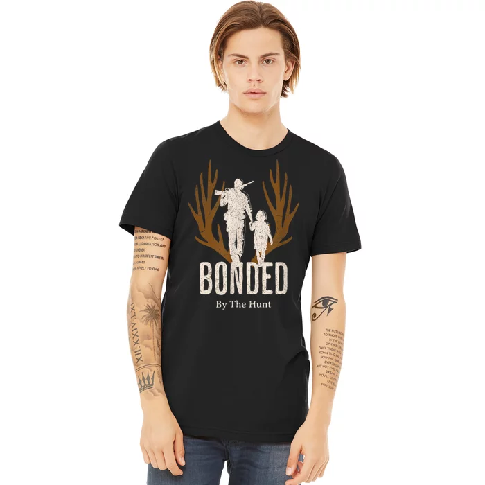 Bonded By The Hunt Father Son Hunting For Life Premium T-Shirt