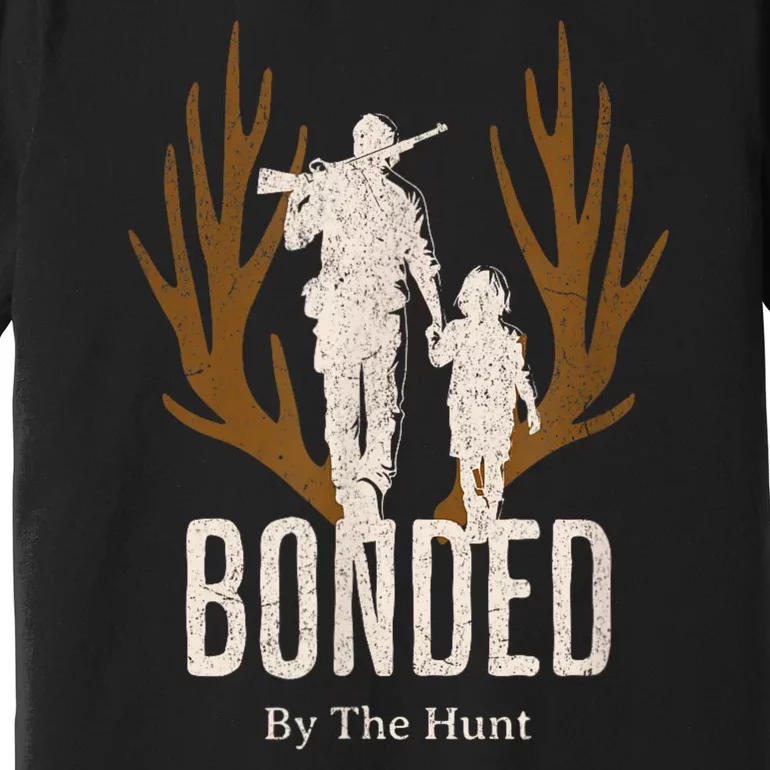 Bonded By The Hunt Father Son Hunting For Life Premium T-Shirt