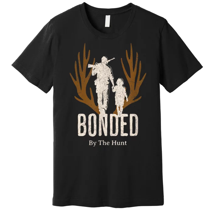 Bonded By The Hunt Father Son Hunting For Life Premium T-Shirt