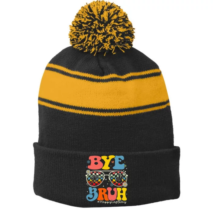 Bye Bruh Teacher Happy Last Day Of School Hello Summer Funny Stripe Pom Pom Beanie