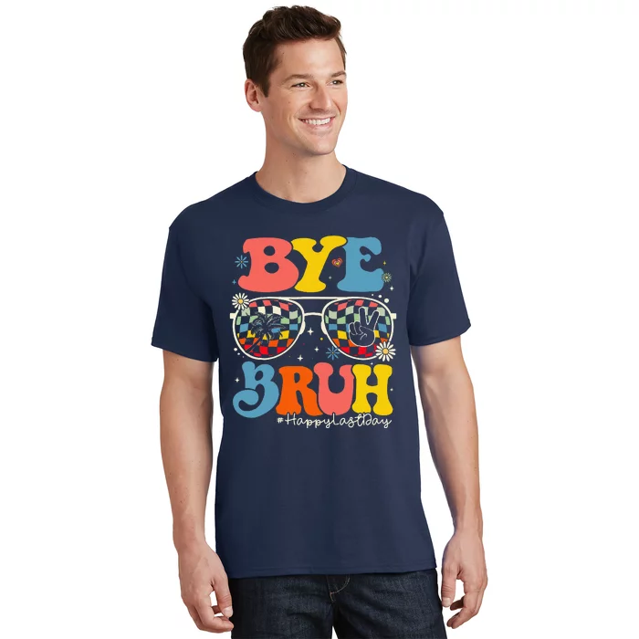 Bye Bruh Teacher Happy Last Day Of School Hello Summer Funny T-Shirt