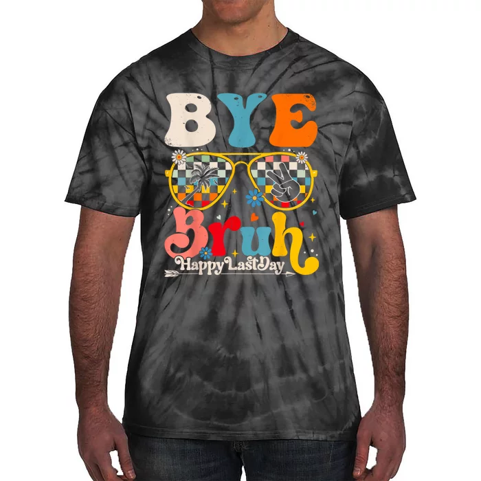 Bye Bruh Teacher Happy Last Day Of School Hello Summer Funny Tie-Dye T-Shirt