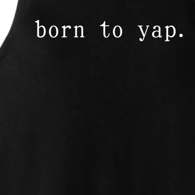 Basic Born To Yap Ladies Tri-Blend Wicking Tank