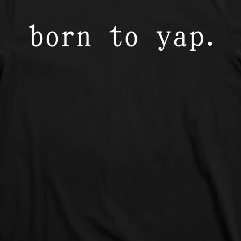 Basic Born To Yap T-Shirt