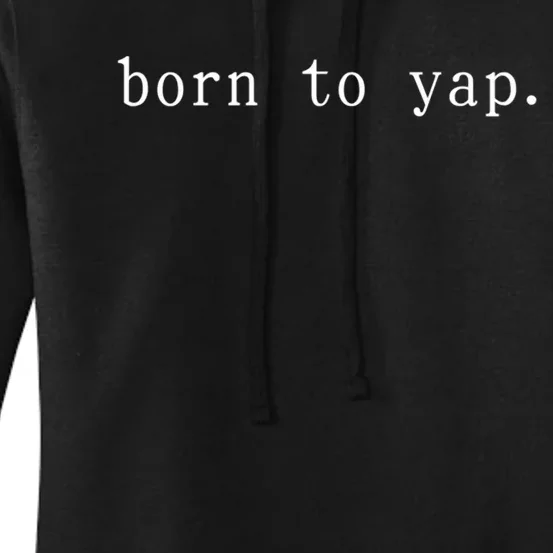 Basic Born To Yap Women's Pullover Hoodie