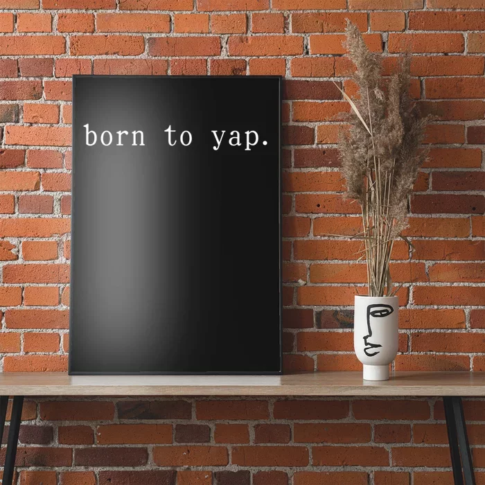 Basic Born To Yap Poster