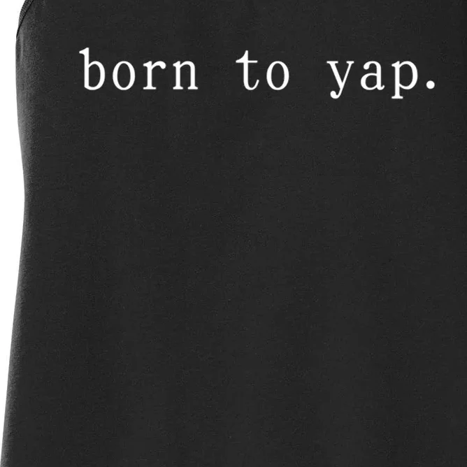 Basic Born To Yap Women's Racerback Tank