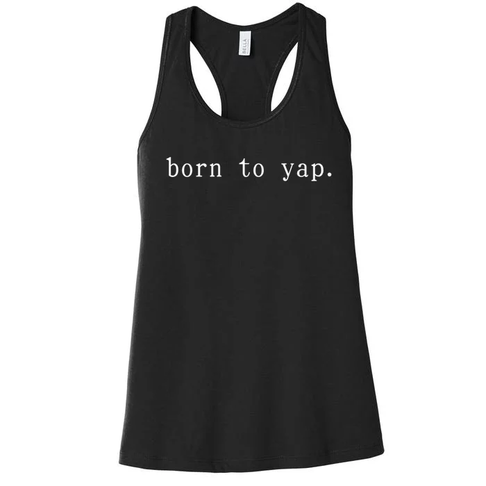 Basic Born To Yap Women's Racerback Tank