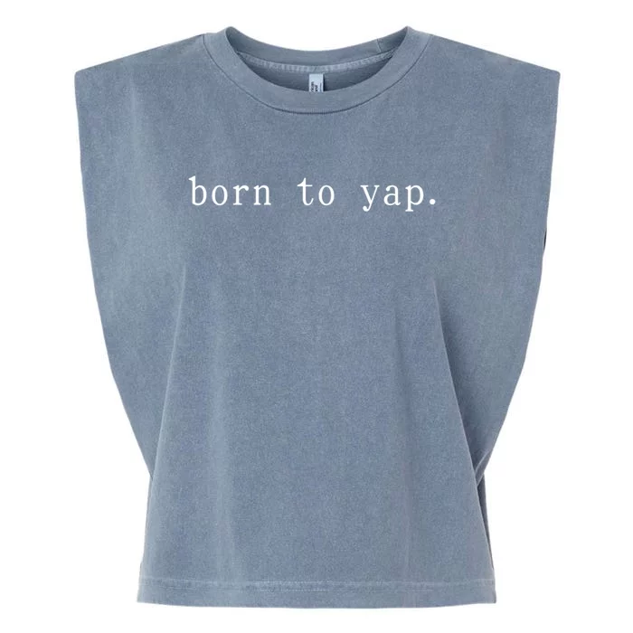 Basic Born To Yap Garment-Dyed Women's Muscle Tee