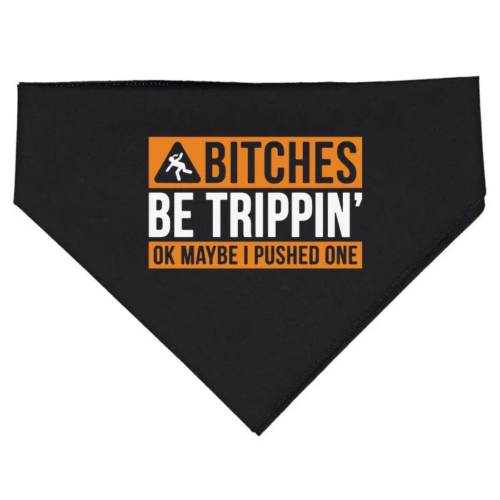 Bitches Be Trippin Ok Naybe I Pushed One USA-Made Doggie Bandana