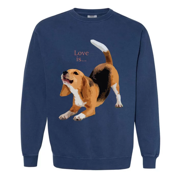 Beagle Beagles Tee Love Is Dog Mom Dad Puppy Pet Cute Garment-Dyed Sweatshirt