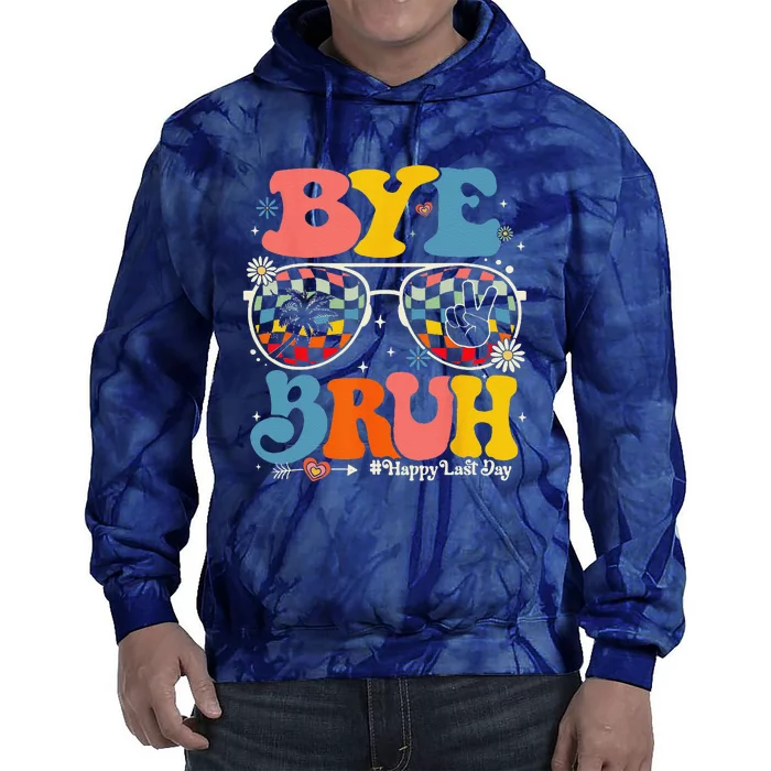 Bye Bruh Teachers Happy Last Day Of School Summer Funny Tie Dye Hoodie