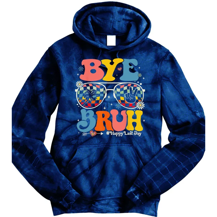 Bye Bruh Teachers Happy Last Day Of School Summer Funny Tie Dye Hoodie