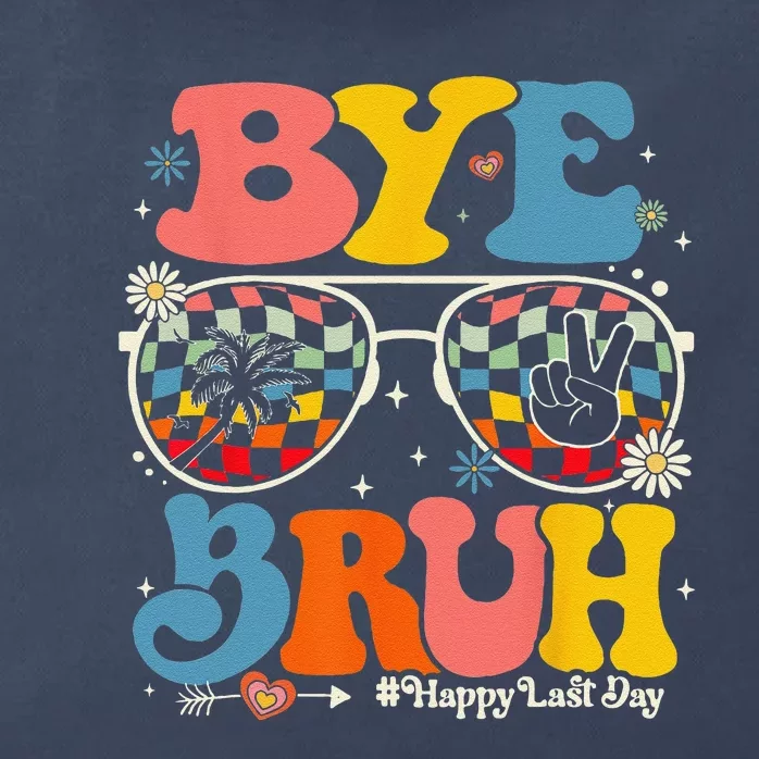 Bye Bruh Teachers Happy Last Day Of School Summer Funny Zip Tote Bag