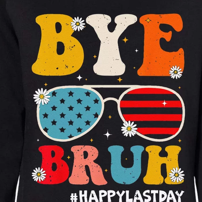 Bye Bruh Teachers Happy Last Day Of School Summer Funny Womens California Wash Sweatshirt