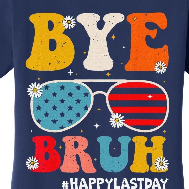 Bye Bruh Teachers Happy Last Day Of School Summer Funny Women's T-Shirt