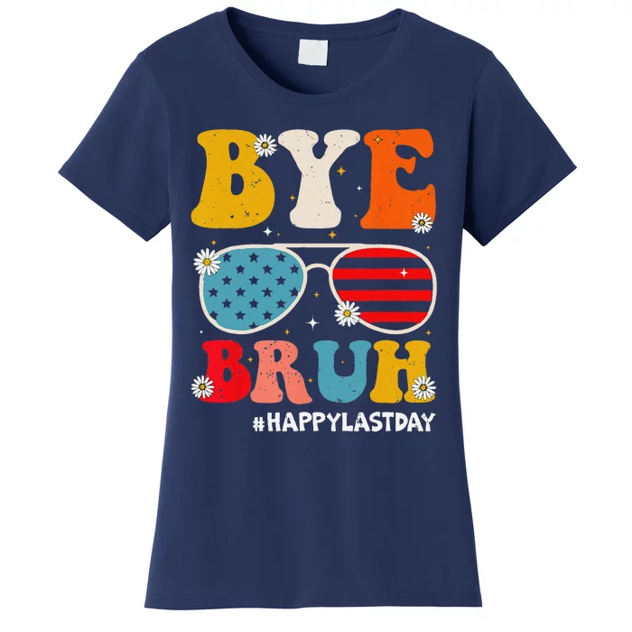 Bye Bruh Teachers Happy Last Day Of School Summer Funny Women's T-Shirt